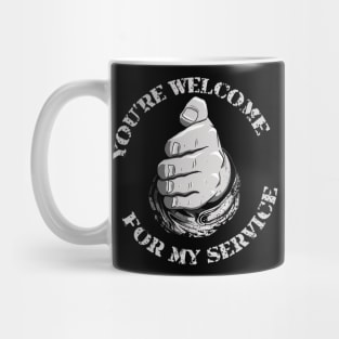 You’re Welcome for My Service Mug